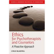 Ethics for Psychotherapists and Counselors A Proactive Approach
