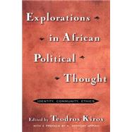 Explorations in African Political Thought: Identity, Community, Ethics