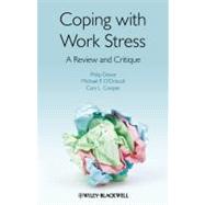 Coping with Work Stress A Review and Critique
