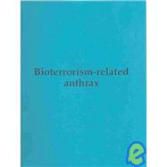 Bioterrorism-Related Anthrax: Emerging Infectious Diseases : A Peer-Reviewed Journal Tracking and Analyzing Disease Trends : Vol. I, No. 10, October 2002