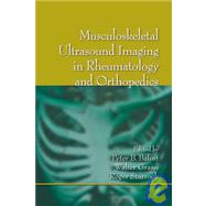 Musculoskeletal Ultrasound Imaging in Rheumatology and Orthopedics