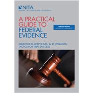 A Practical Guide to Federal Evidence
