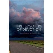Philosophy of Devotion The Longing for Invulnerable Ideals