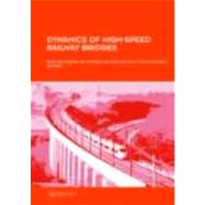 Dynamics of High-Speed Railway Bridges: Selected and revised papers from the Advanced Course on æDynamics of High-Speed Railway BridgesÆ, Porto, Portugal, 20-23 September 2005