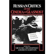 Russian Critics on the Cinema of Glasnost