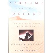 Perfume of the Desert Inspirations from Sufi Wisdom
