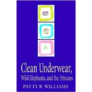 Clean Underwear, Wild Elephants and the Princess