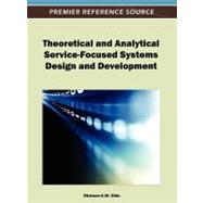 Theoretical and Analytical Service-focused Systems Design and Development