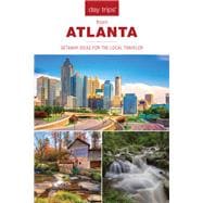 Day Trips® from Atlanta Getaway Ideas for the Local Traveler