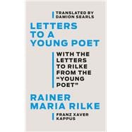 Letters to a Young Poet With the Letters to Rilke from the ''Young Poet''