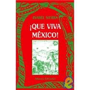 Que viva Mexico!/ Live Mexico!
