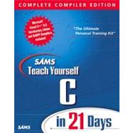 Sams Teach Yourself C in 21 Days : Complete Compiler Edition with CD-ROM