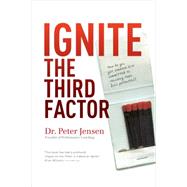 Ignite the Third Factor