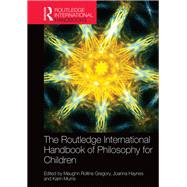 The Routledge International Handbook of Philosophy for Children