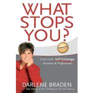 What Stops You? Overcome Self-Sabotage : Personal and Professional