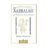 Kabbalah The Way of The Jewish Mystic