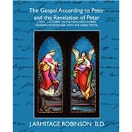 The Gospel According to Peter and the Revelation of Peter