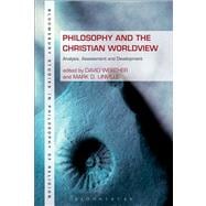 Philosophy and the Christian Worldview Analysis, Assessment and Development