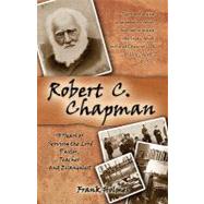 Robert C. Chapman: 70 Years of Serving the Lord