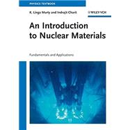 An Introduction to Nuclear Materials Fundamentals and Applications