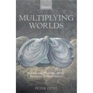 Multiplying Worlds Romanticism, Modernity, and the Emergence of Virtual Reality
