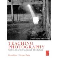 Teaching Photography: Tools for the Imaging Educator
