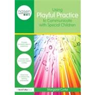 Using Playful Practice to Communicate with Special Children