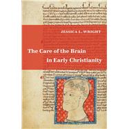 The Care of the Brain in Early Christianity