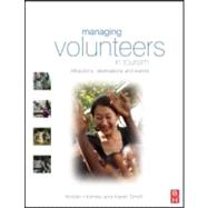 Managing Volunteers in Tourism : Attractions, destinations and Events