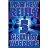 The Five Greatest Warriors: A Novel