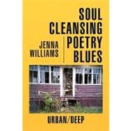 Soul Cleansing Poetry Blues : Urban/Deep