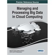 Managing and Processing Big Data in Cloud Computing