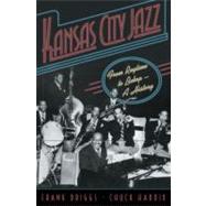 Kansas City Jazz From Ragtime to Bebop--A History