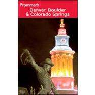 Frommer's Denver, Boulder and Colorado Springs