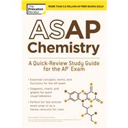 ASAP Chemistry: A Quick-Review Study Guide for the AP Exam