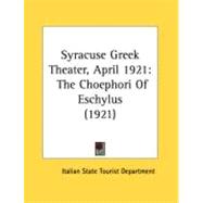 Syracuse Greek Theater, April 1921 : The Choephori of Eschylus (1921)