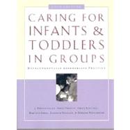 Caring for Infants and Toddlers in Groups