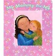 My Mommy and Me : A Picture Frame Storybook
