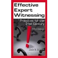 Effective Expert Witnessing, Fifth Edition: Practices for the 21st Century
