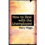 How to Deal With the Unemployed