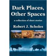 Dark Places, Other Spaces