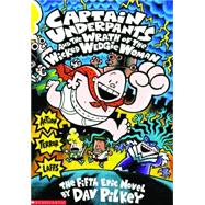 Captain Underpants and the Wrath of the Wicked Wedgie Woman : The Fifth Epic Novel