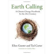 Earth Calling A Climate Change Handbook for the 21st Century