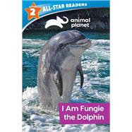 Animal Planet All-Star Readers: I Am Fungie the Dolphin Level 2 (Library Binding)