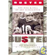 Busted! The Rise and Fall of Art Schlicter