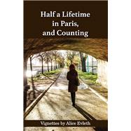 Half a Lifetime in Paris, and Counting