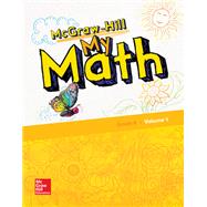 McGraw-Hill My Math, Grade K, Student Edition, Volume 1