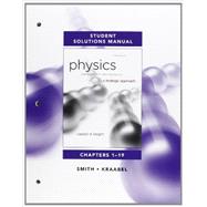 Student Solutions Manual for Physics for Scientists and Engineers A Strategic Approach Vol 1(Chs1-19)