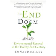 The End of Doom Environmental Renewal in the Twenty-First Century