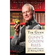 Gunn's Golden Rules : Life's Little Lessons for Making It Work